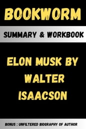 Summary & Workbook Guide Elon Musk By Walter Isaacson