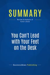 Summary: You Can t Lead with Your Feet on the Desk