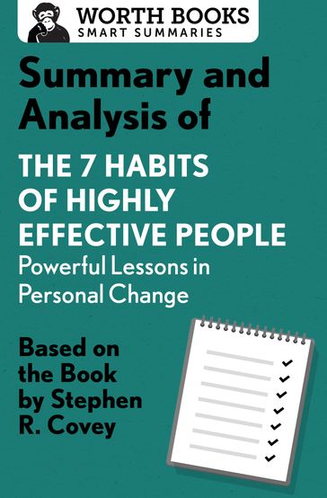 Summary and Analysis of 7 Habits of Highly Effective People: Powerful Lessons in Personal Change - Worth Books