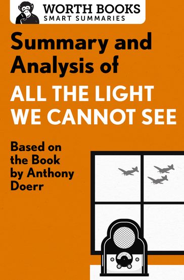 Summary and Analysis of All the Light We Cannot See - Worth Books