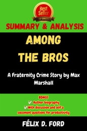 Summary and Analysis of Among the Bros: A Fraternity Crime Story by Max Marshall