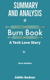 Summary and Analysis of Burn Book: A Tech Love Story by Kara Swisher