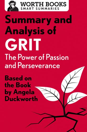 Summary and Analysis of Grit: The Power of Passion and Perseverance - Worth Books