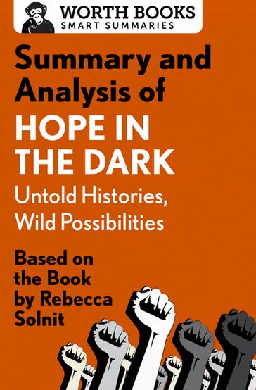 Summary and Analysis of Hope in the Dark: Untold Histories, Wild Possibilities - Worth Books