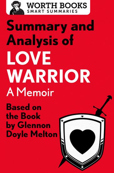 Summary and Analysis of Love Warrior: A Memoir - Worth Books