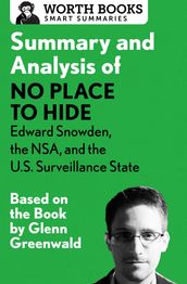 Summary and Analysis of No Place to Hide: Edward Snowden, the NSA, and the U.S. Surveillance State