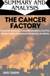 Summary and Analysis of The Cancer Factory