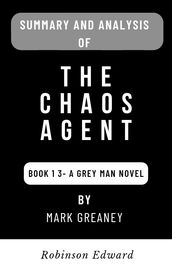 Summary and Analysis of The Chaos Agent (A Grey Man Novel) by Mark Greaney