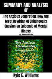 Summary and Analysis of The Anxious Generation: How the Great Rewiring of Childhood Is Causing an Epidemic of Mental Illness