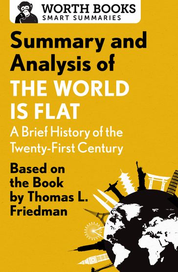 Summary and Analysis of The World Is Flat 3.0: A Brief History of the Twenty-first Century - Worth Books