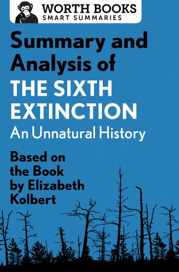 Summary and Analysis of The Sixth Extinction: An Unnatural History - Worth Books