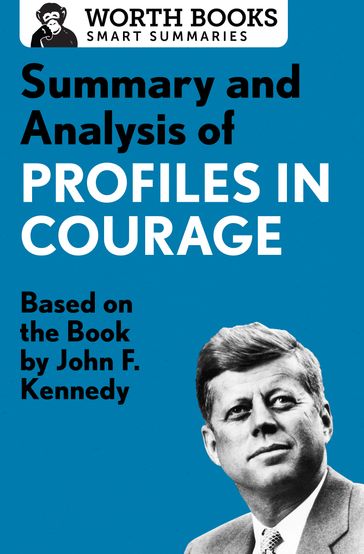 Summary and Analysis of Profiles in Courage - Worth Books