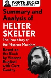 Summary and Analysis of Helter Skelter: The True Story of the Manson Murders