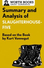 Summary and Analysis of Slaughterhouse-Five