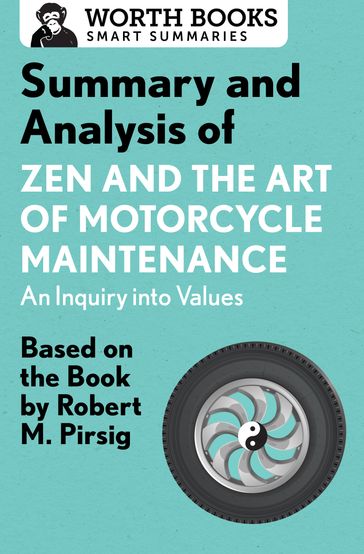 Summary and Analysis of Zen and the Art of Motorcycle Maintenance: An Inquiry into Values - Worth Books