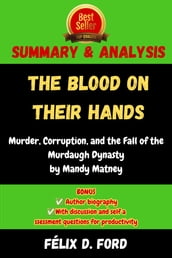 Summary and Analysis of the Blood on Their Hands: Murder, Corruption, and the Fall of the Murdaugh Dynasty by Mandy Matney