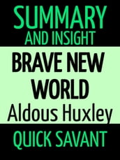 Summary and Insight: Brave New World by Aldous Huxley