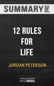 Summary of 12 Rules for Life: An Antidote to Chaos: Trivia Books