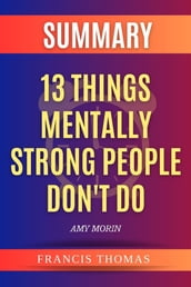 Summary of 13 Things Mentally Strong People Don t Do