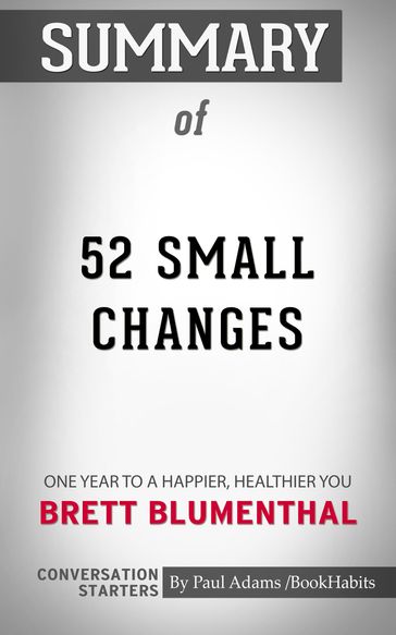 Summary of 52 Small Changes - Paul Adams