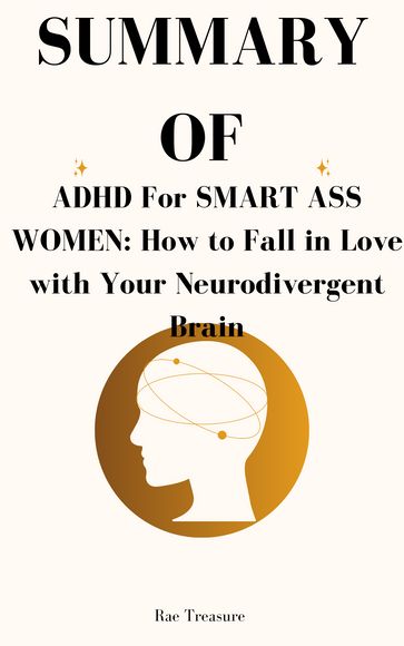 Summary of ADHD for smart Ass women - Rae Treasure