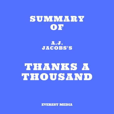 Summary of A.J. Jacobs's Thanks A Thousand - Everest Media