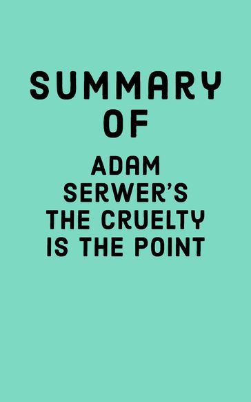 Summary of Adam Serwer's The Cruelty Is the Point - Falcon Press