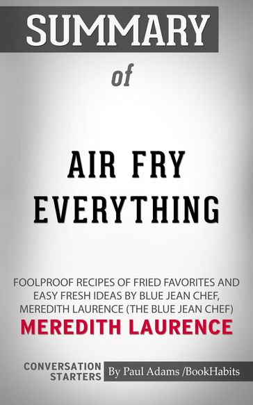 Summary of Air Fry Everything - Paul Adams