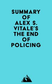 Summary of Alex S. Vitale s The End of Policing