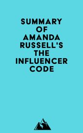 Summary of Amanda Russell s The Influencer Code