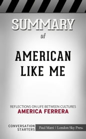 Summary of American Like Me: Reflections on Life Between Cultures: Conversation Starters