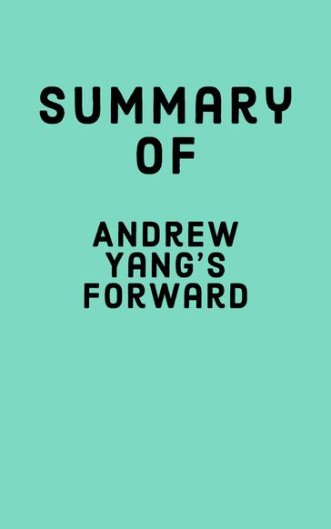 Summary of Andrew Yang's Forward - Falcon Press