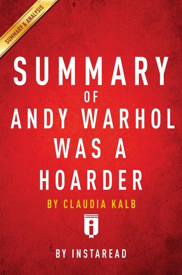 Summary of Andy Warhol was a Hoarder - Instaread Summaries