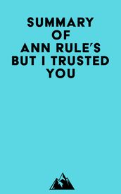 Summary of Ann Rule s But I Trusted You