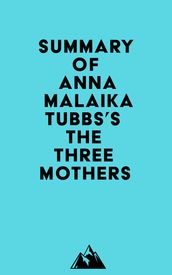 Summary of Anna Malaika Tubbs s The Three Mothers