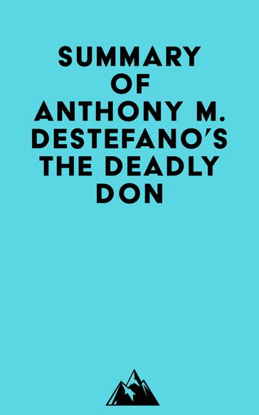Summary of Anthony M. DeStefano's The Deadly Don - Everest Media