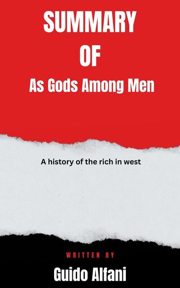 Summary of As Gods Among Men A history of the rich in west By Guido Alfani - Joyce full summary