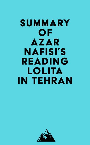 Summary of Azar Nafisi's Reading Lolita in Tehran - Everest Media