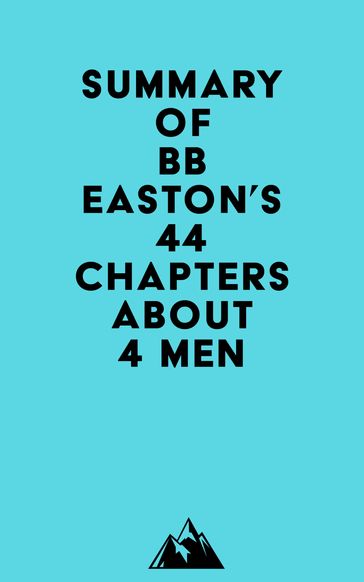 Summary of BB Easton's 44 Chapters About 4 Men -   Everest Media