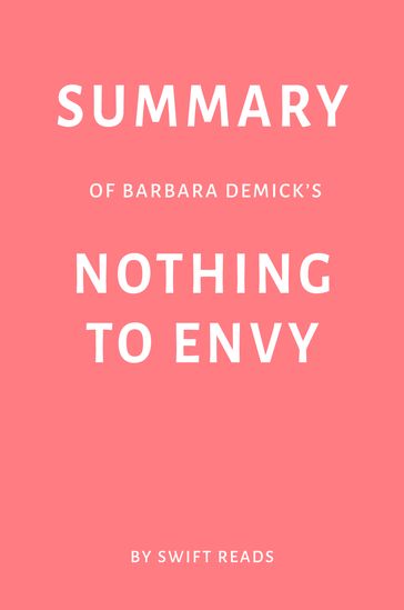 Summary of Barbara Demick's Nothing to Envy by Swift Reads - Swift Reads