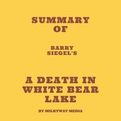 Summary of Barry Siegel s A Death in White Bear Lake