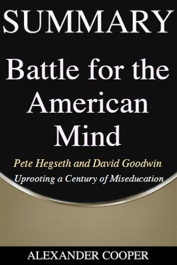 Summary of Battle for the American Mind - Alexander Cooper