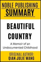 Summary of Beautiful Country by Qian Julie Wang {Noble Publishing}