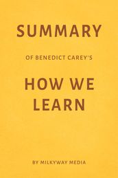 Summary of Benedict Carey s How We Learn