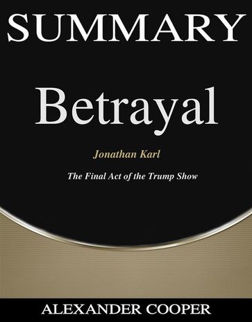 Summary of Betrayal - Alexander Cooper