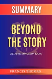Summary of Beyond the Story by BTS & Myeongseok Kang