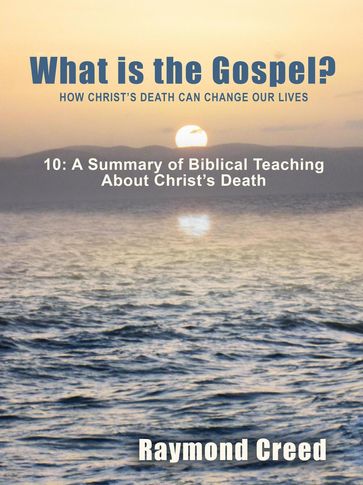 A Summary of Biblical Teaching About Christ's Death - Richard Smith