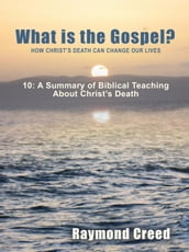 A Summary of Biblical Teaching About Christ s Death