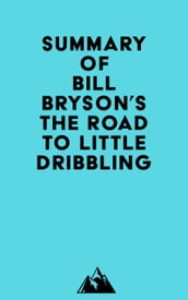 Summary of Bill Bryson s The Road to Little Dribbling