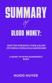 Summary of Blood Money: Why the Powerful Turn a Blind Eye While China Kills Americans